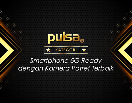PULSA AWARDS Mid Year 2022 | Smartphone 5G Ready dengan Kamera Potret Terbaik best 5g ready portrait camera
