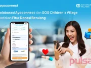 Ayoconnect dan SOS Children’s Villages Hadirkan Fitur Donasi Berulang